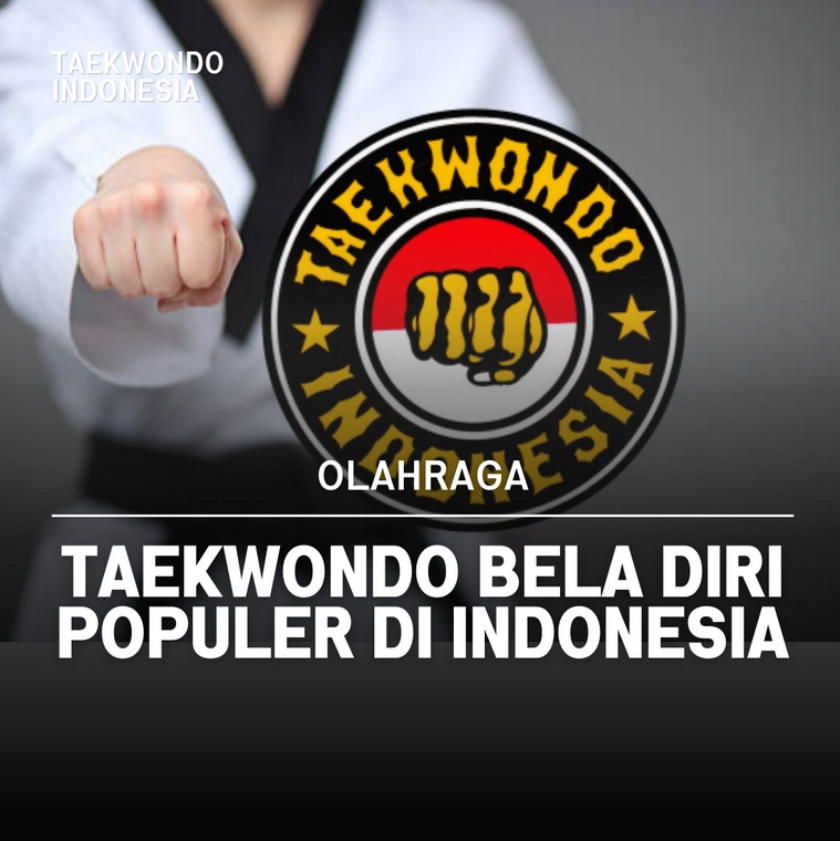 Taekwondo bela diri populer di Indonesia Taekwondo Indonesia Dojang stcsidoarjo